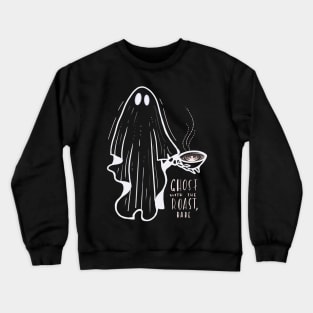 Ghost With The Roast, Babe Crewneck Sweatshirt